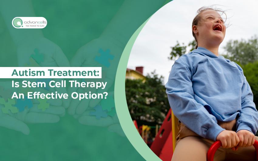 Autism Treatment: Is Stem Cell Therapy an Effective Option?