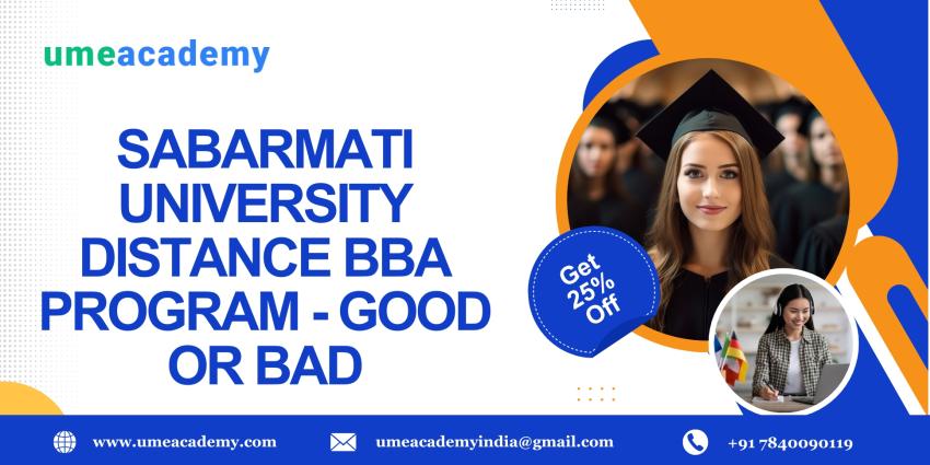 Sabarmati University Distance BBA Program - Good or Bad