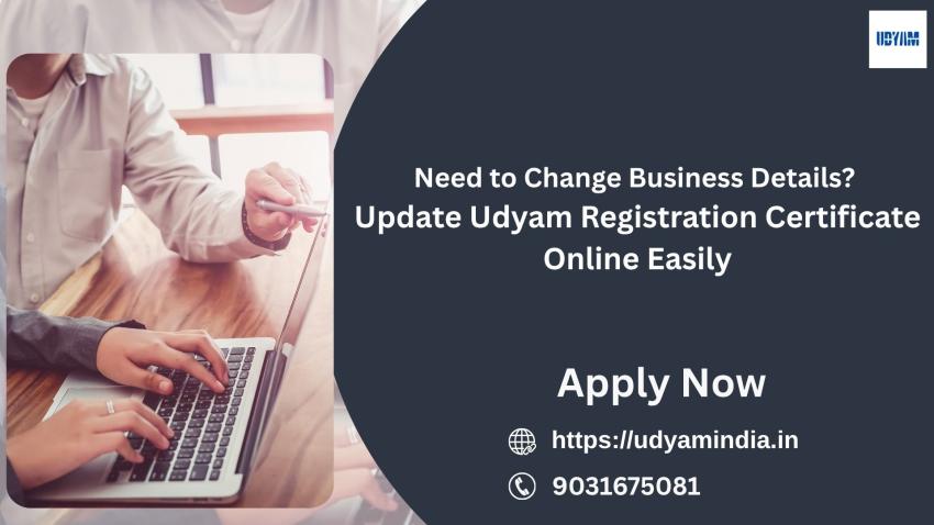 Need to Change Business Details? Update Udyam Registration Certificate Online Easily