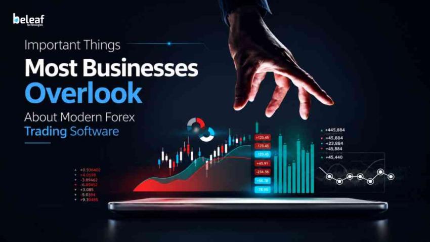 Important Things Most Businesses Overlook About Modern Forex Trading Software