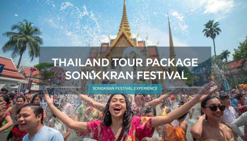 Thailand Tour Package for Songkran Festival Experience