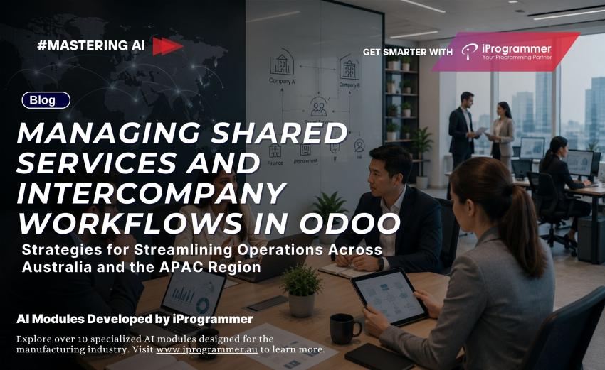 Managing Shared Services and Intercompany Workflows in Odoo Across Australia and APAC