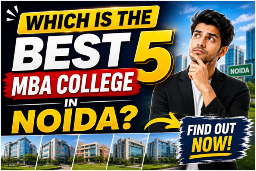 Which is the best of the 5 MBA colleges in Noida?