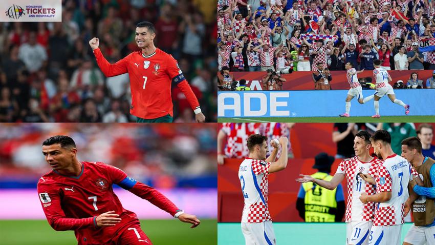 Portugal Vs Croatia Tickets Portugal Face Croatia in Crucial FIFA World Cup 2026 Clash