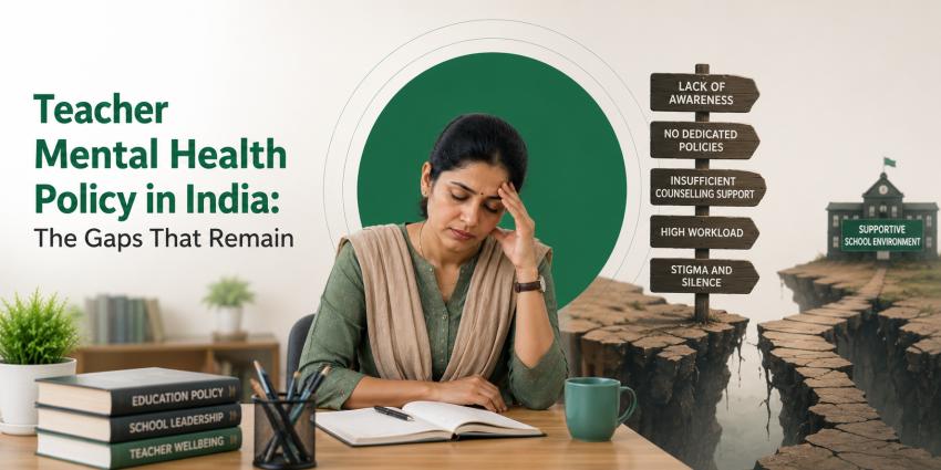Teacher Mental Health Policy in India: The Gaps That Remain