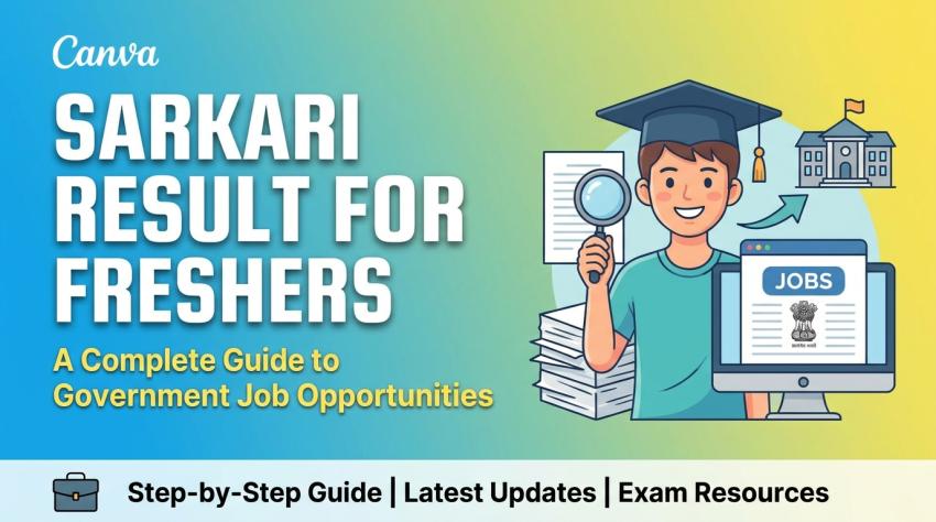 Sarkari Result for Freshers: A Complete Guide to Government Job Opportunities