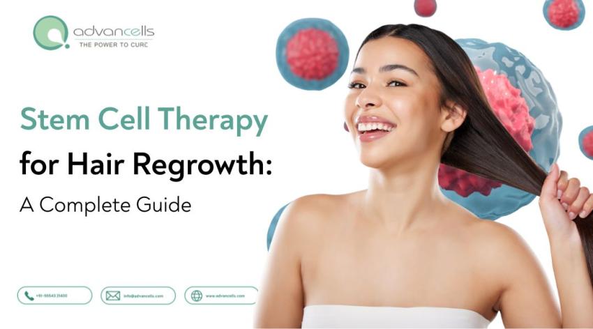 Stem Cell Therapy for Hair Regrowth: A Complete Guide