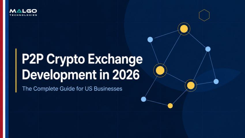 P2P Crypto Exchange Development in 2026: The Complete Guide for US
