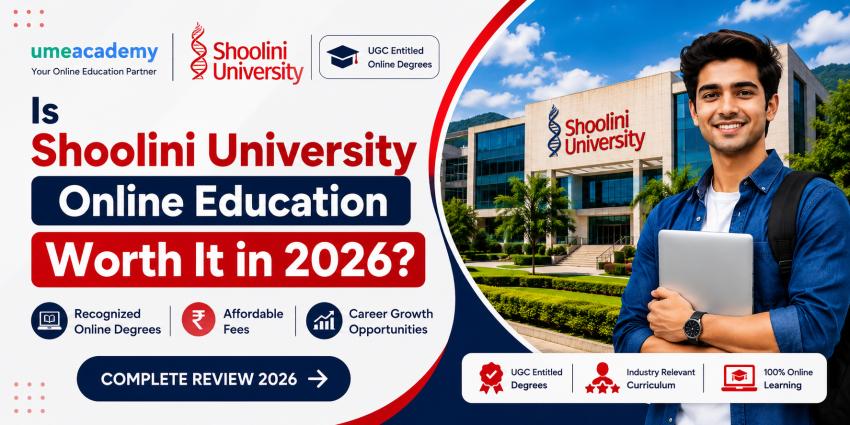 Is Shoolini University Online Education Worth It in 2026?
