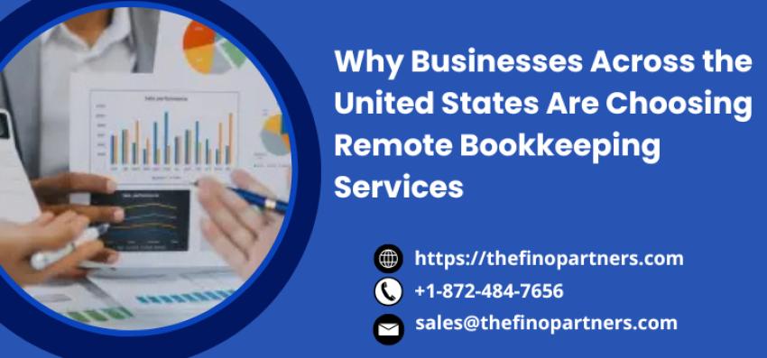 Why Businesses Across the United States Are Choosing Remote Bookkeeping Services