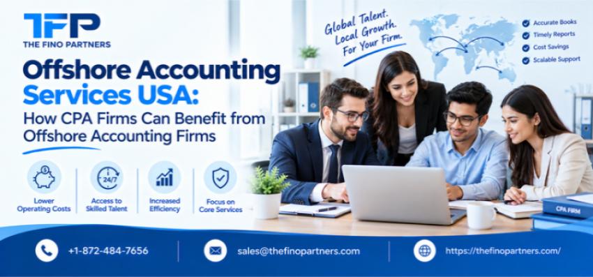 Offshore Accounting Services USA: How CPA Firms Can Benefit from Offshore Accounting Firms