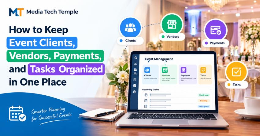 How to Keep Event Clients, Vendors, Payments, and Tasks Organized in One Place