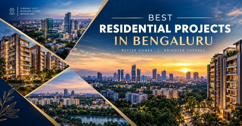Best Residential Projects in Bengaluru: Top Choices for Homebuyers & Investors