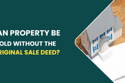 Can Property Be Sold Without The Original Sale Deed?